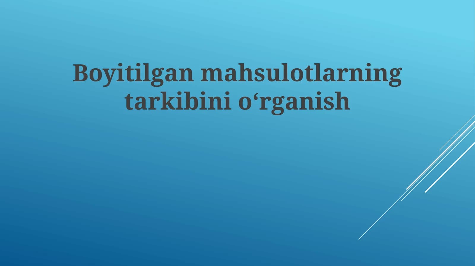 Boyitilgan mahsulotlarning tarkibini o'rganish