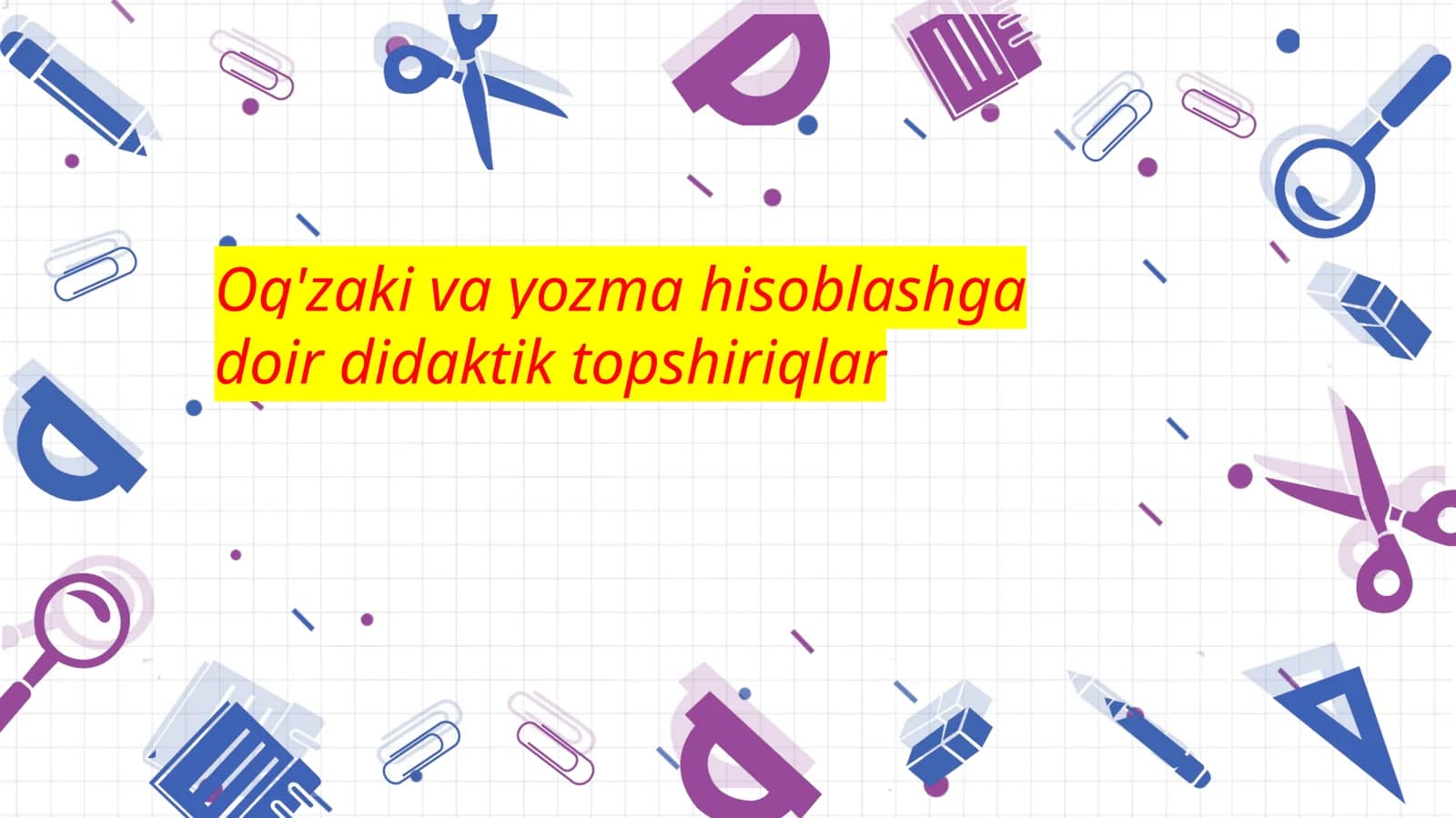 Og'zakivayozmahisoblashgadoirdidaktiktopshiriqlar