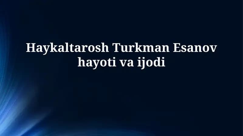 Turkman Esanov hayotivaijodi