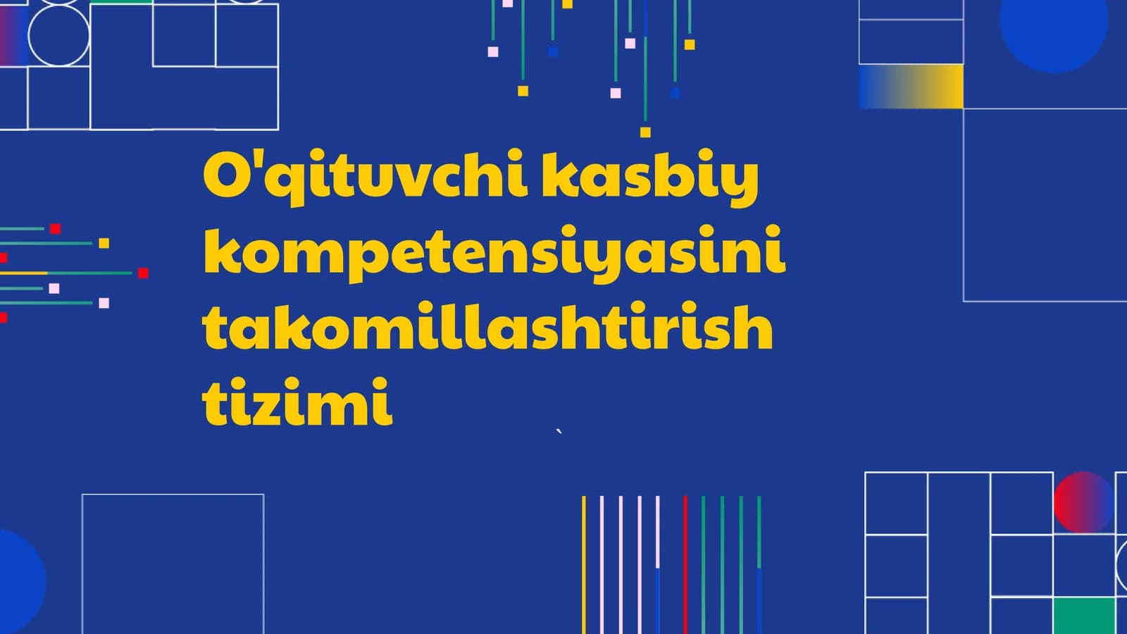O'qituvchi kasbiy kompetensiyasini takomillashtirish tizimi