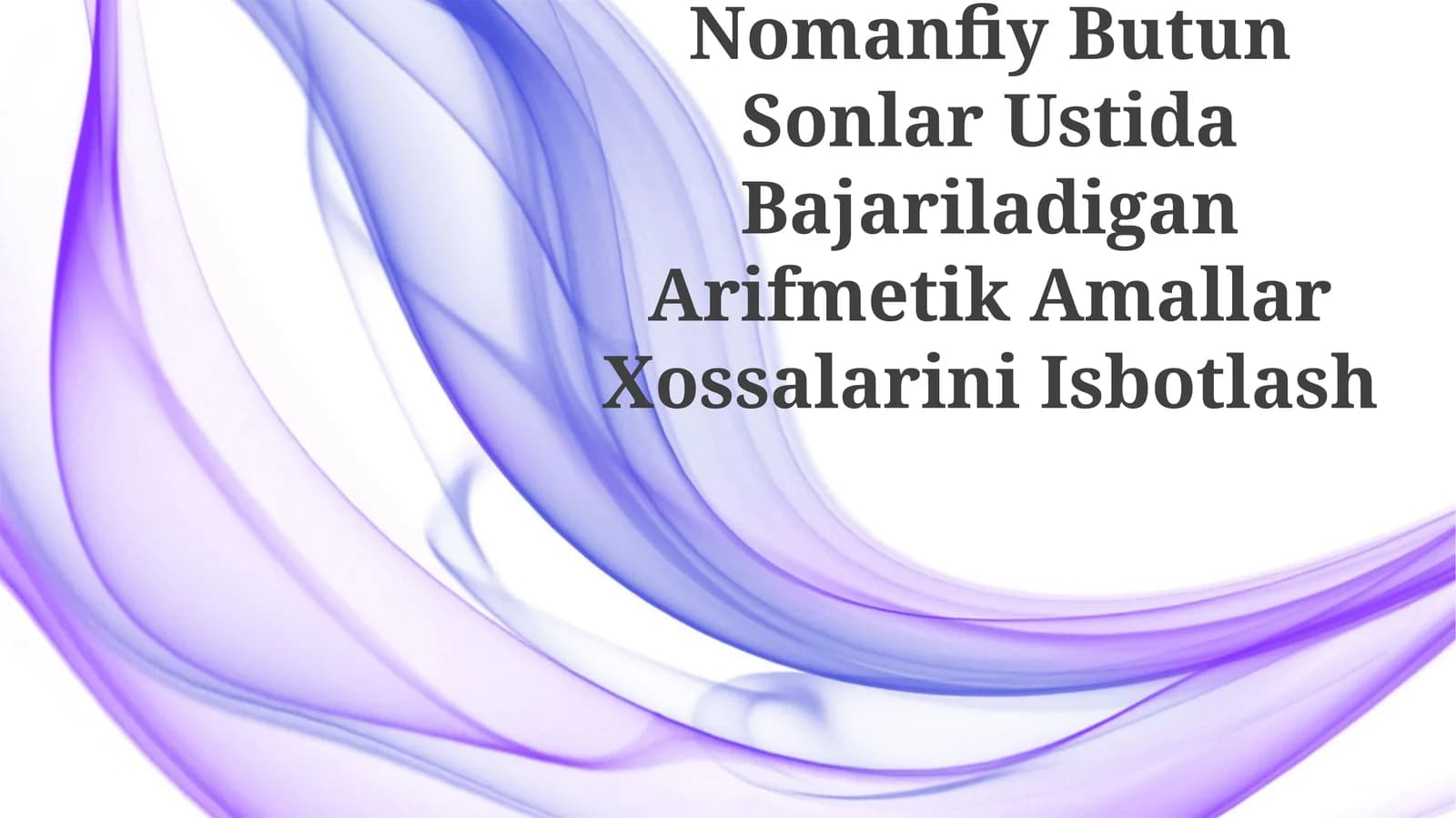 Nomanfiy Butun Sonlar Ustida Bajariladigan Arifmetik Amallar Xossalarini Isbotlash