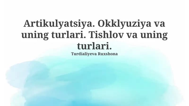 Artikulyatsiya. Okklyuziya va uning turlari. Tishlov va uning turlari.