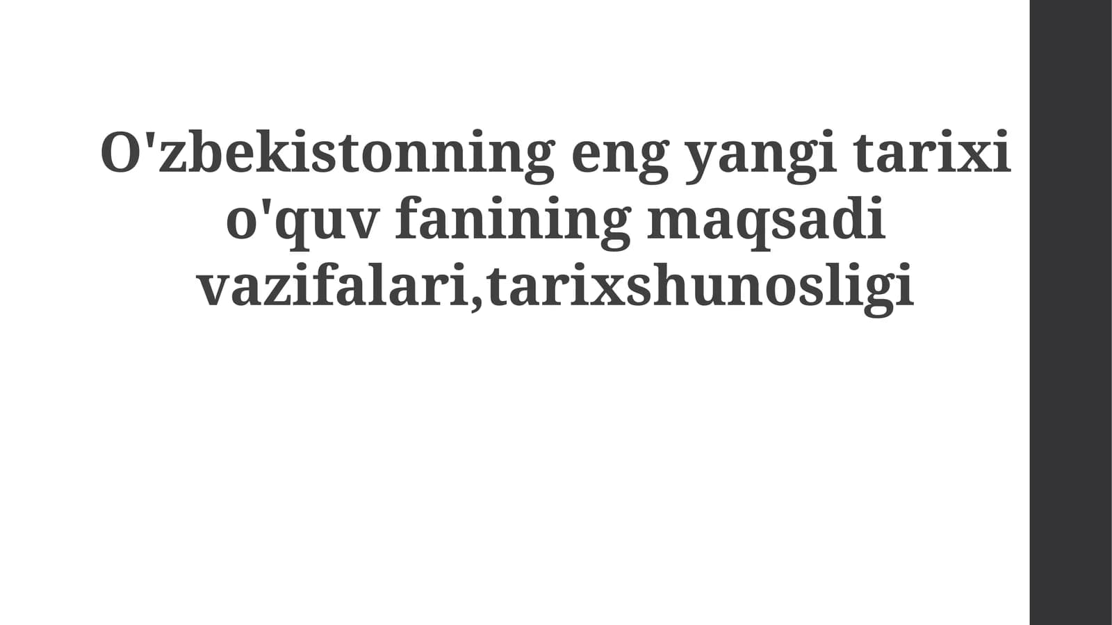 O'zbekistonning eng yangi tarixi akademik fanining maqsadi va vazifalari