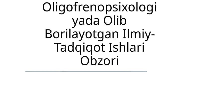 Oligofrenopsixologiyada Olib Borilayotgan Ilmiy-Tadqiqot Ishlari Obzori