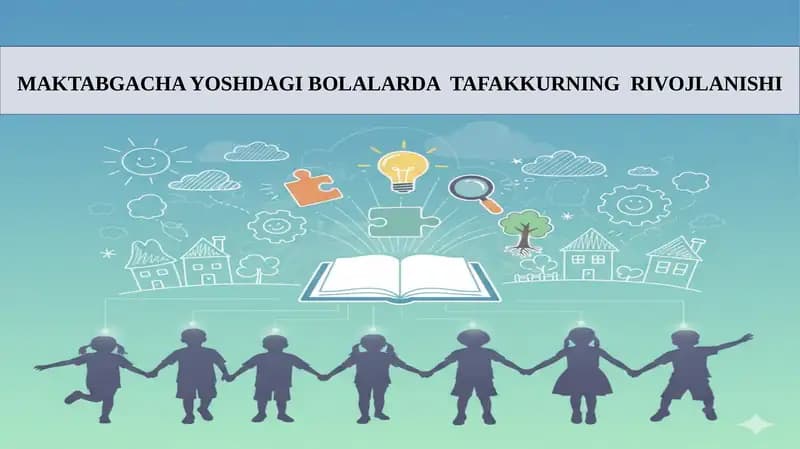 Maktabgacha yoshdagi bolalarda tafakkurning rivojlanishi.