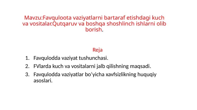 Favquloota vaziyatlarni bartaraf etishdagi kuch va vositalar.Qutqaruv va boshqa shoshlinch ishlarni olib borish