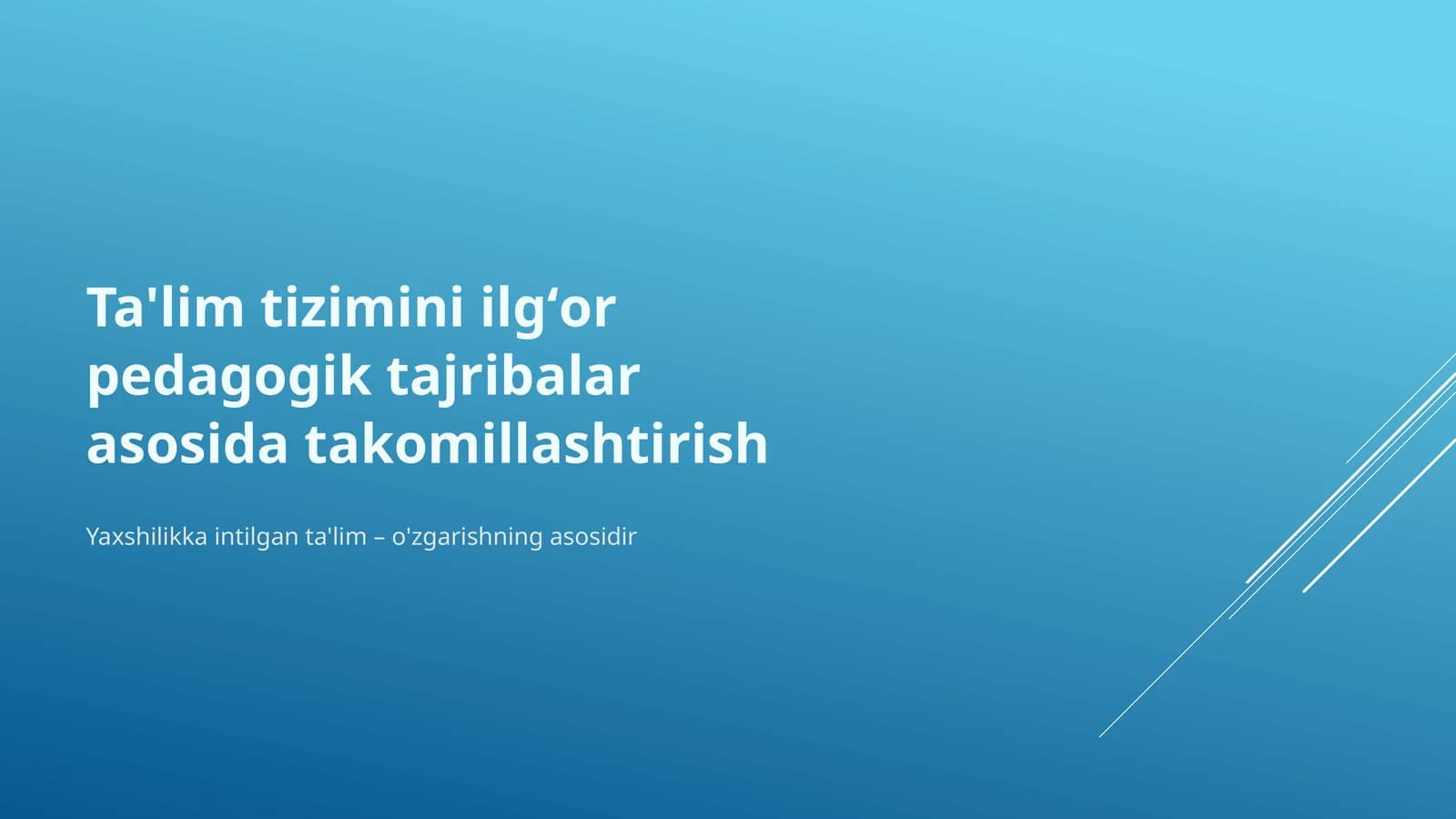 Ta'lim tizimini ilgʻor pedagogik tajribalar asosida takomillashtirish