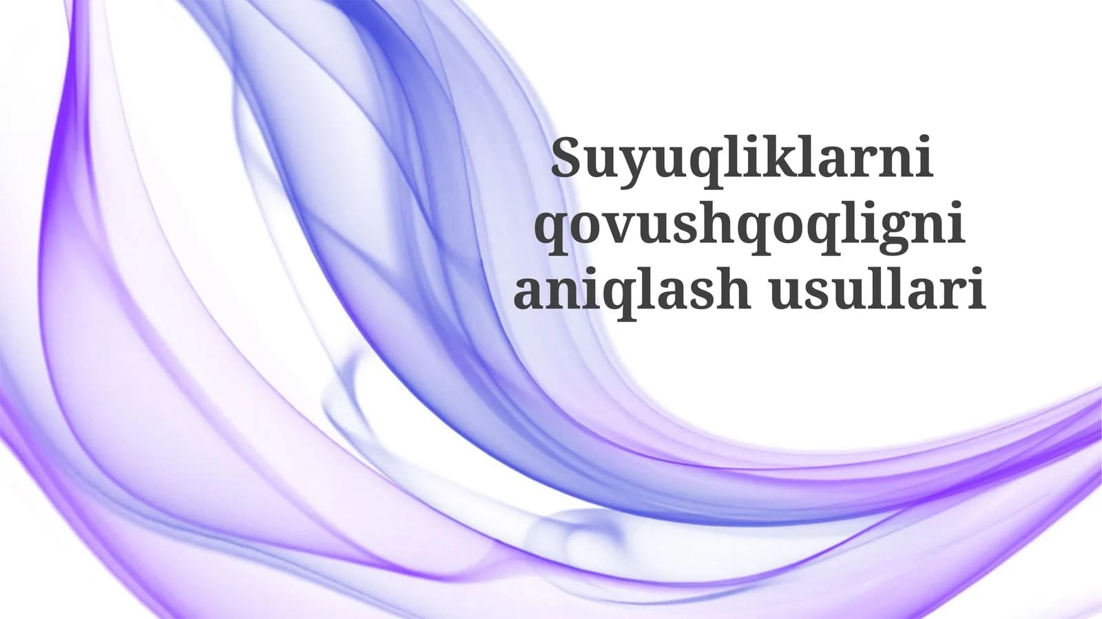 Suyuqliklarniqovushqoqlignianiqlashusullari