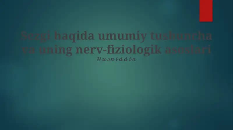 Sezgi haqida umumiy tushuncha va uning nerv-fiziologik asoslari