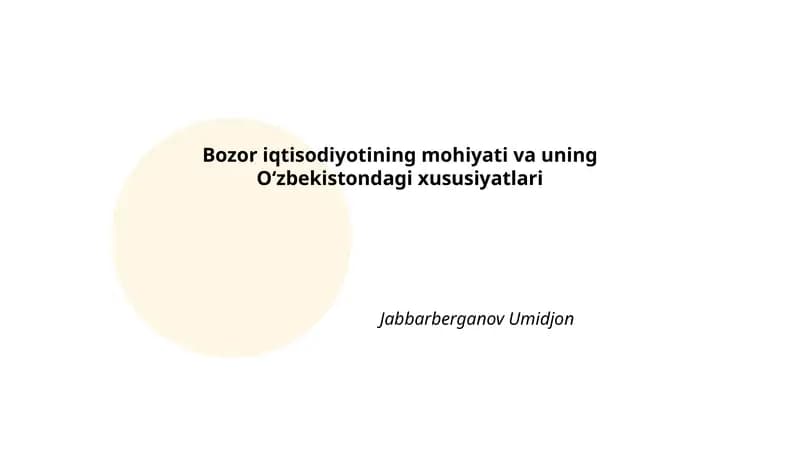 Bozor iqtisodiyotining mohiyati va uning Oʻzbekistondagi xususiyatlari
