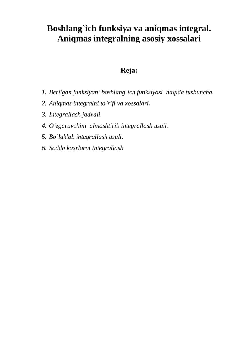 Boshlang`ich funksiya va aniqmas integral. Aniqmas integralning asosiy xossalari