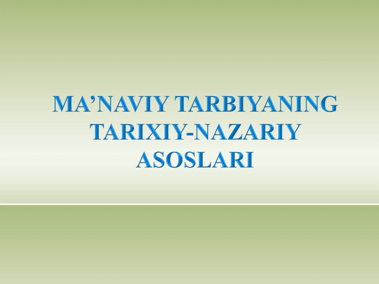 MA’NAVIY TARBIYANING TARIXIY-NAZARIY ASOSLARI