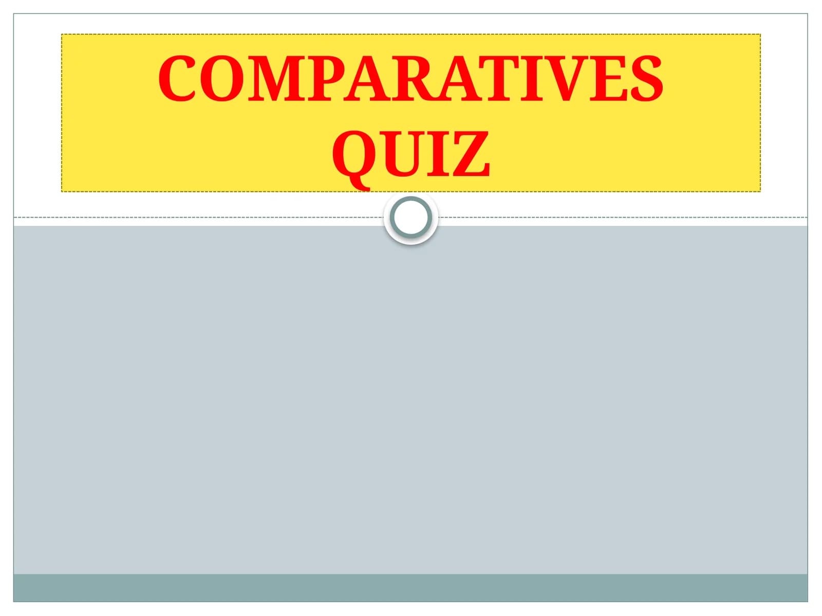 COMPARATIVES QUIZ