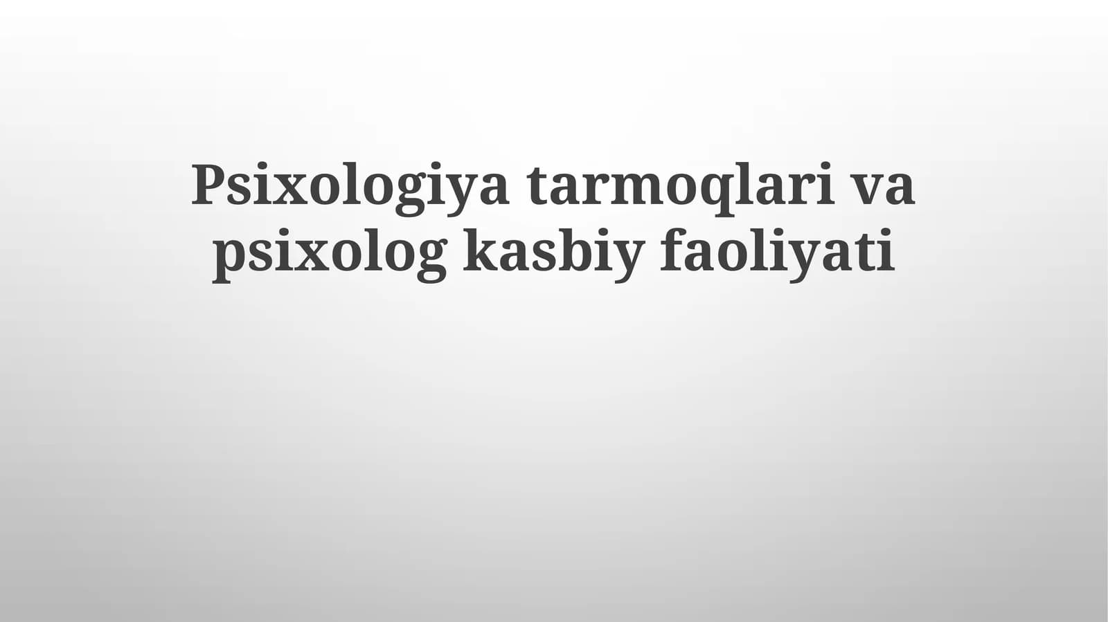 Psixologiyada Tarmoqlar va PsiXologkasbiy Faoliyati