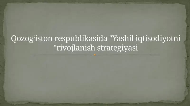 Qozogʻiston respublikasida "Yashil iqtisodiyotni" rivojlanish strategiyasi