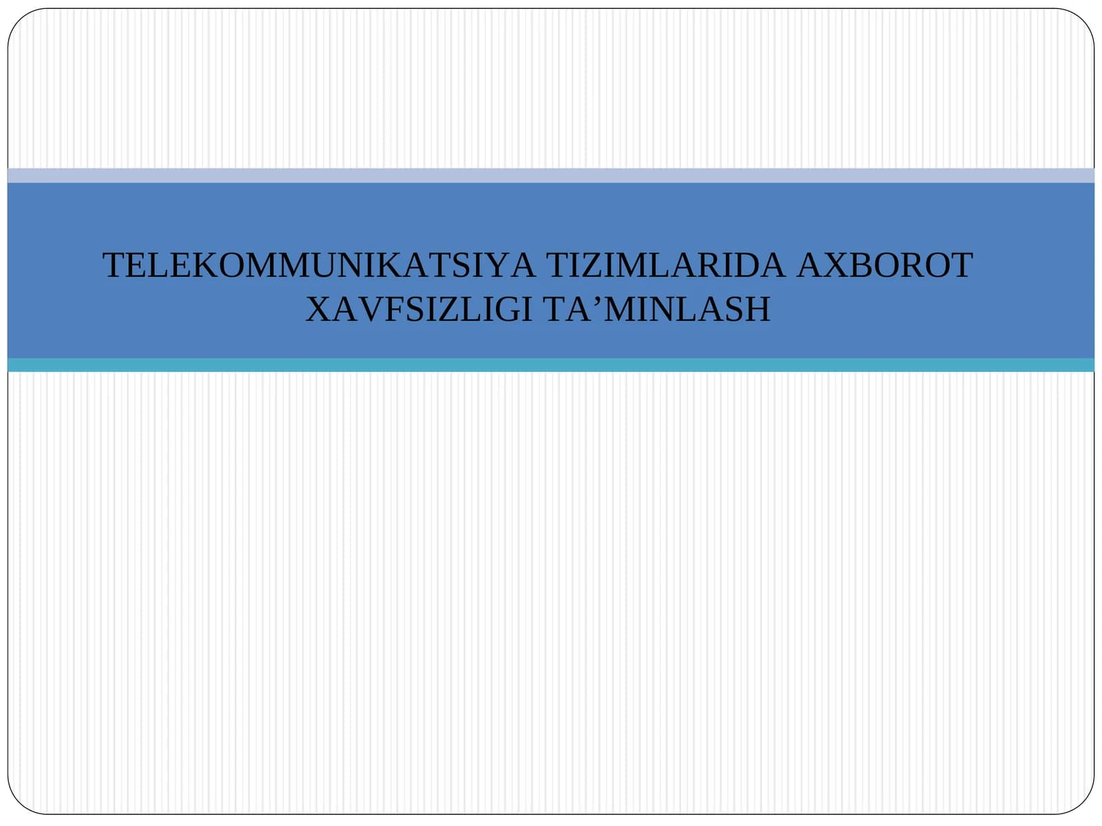 TELEKOMMUNIKATSIYA TIZIMLARIDA AXBOROT XAVFSIZLIGI TA’MINLASH