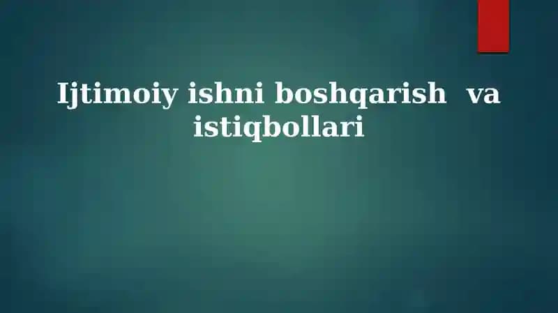 Ijtimoiy ishning boshqarish va istiqbollari