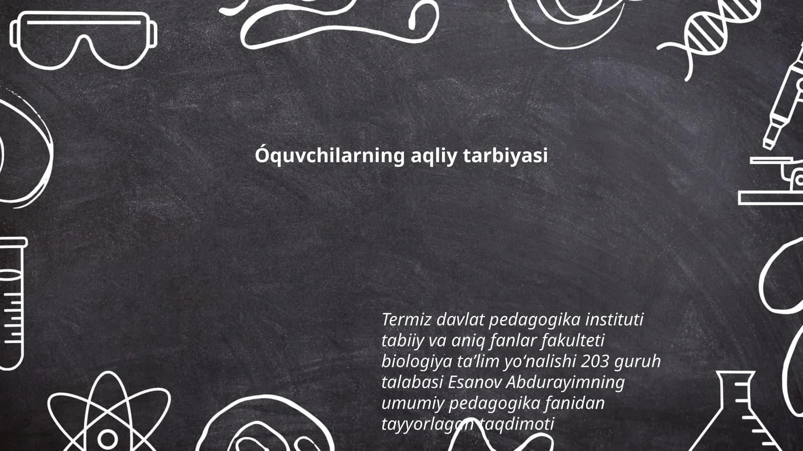 Biologiya taʼlim yoʻnalishi 203 guruh talabasi Esanov Abdurayimning umumiy pedagogika fanidan tayyorlagan taqdimoti