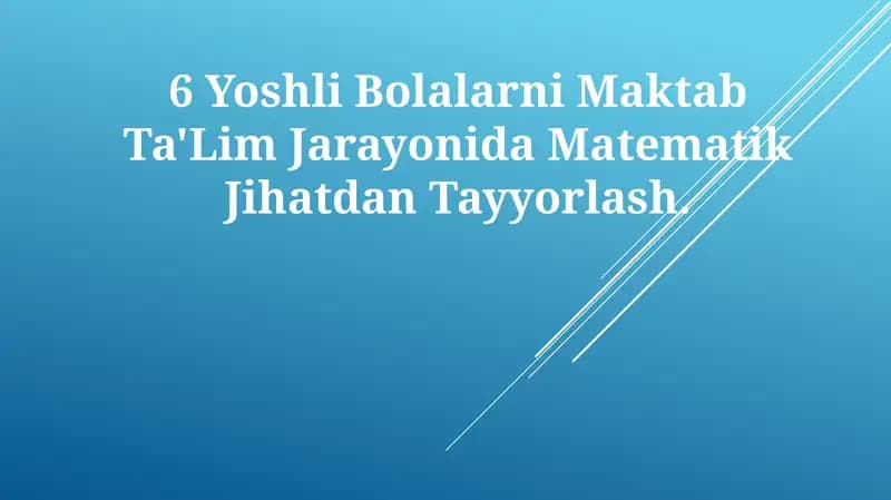 6YoshliBolalarni Maktab Ta'Lim Jarayonida Matematik JihatdanTayyorlash
