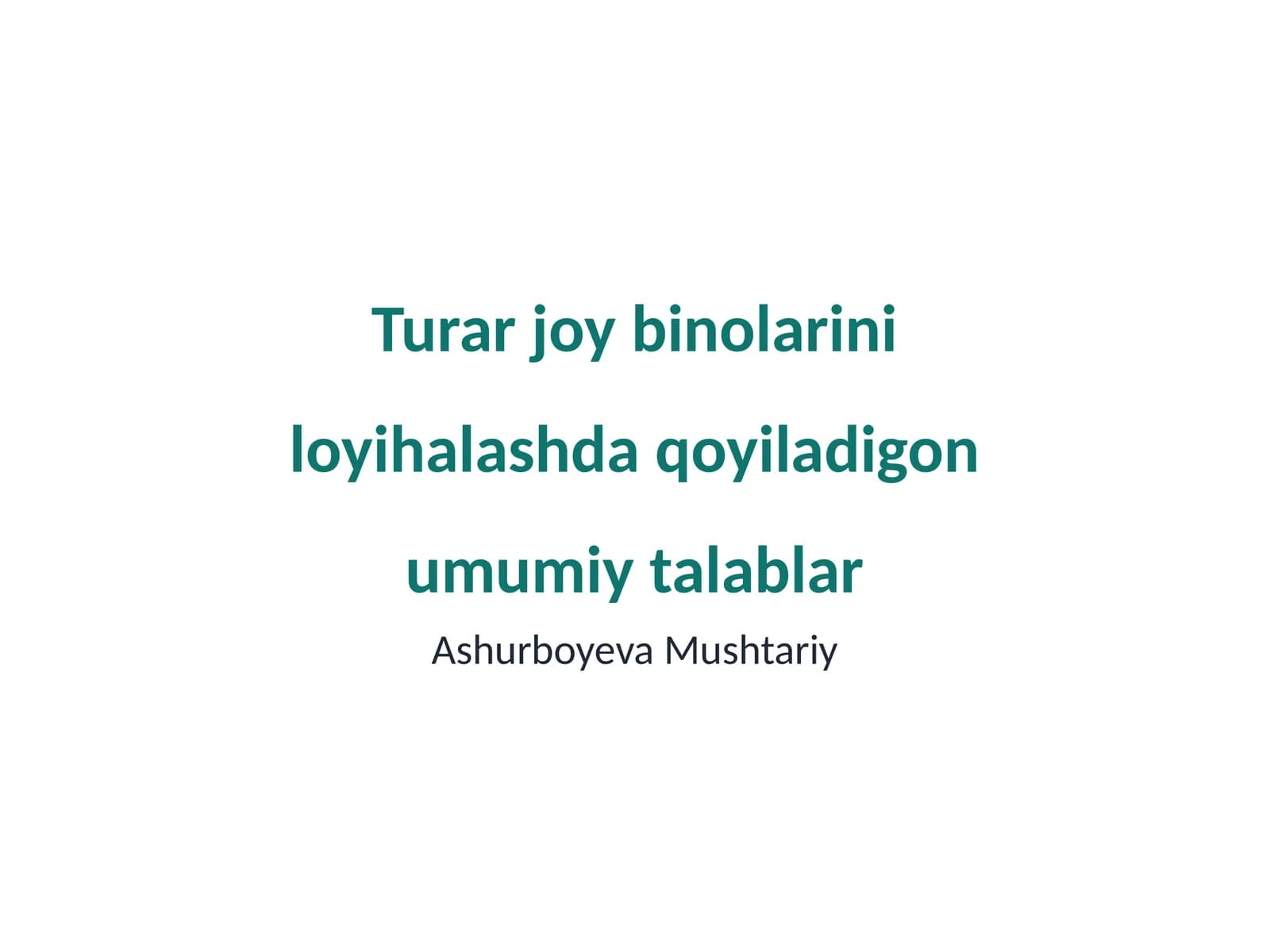 Turar joy binolarini loyihalashda qoyiladigon umumiy talablar