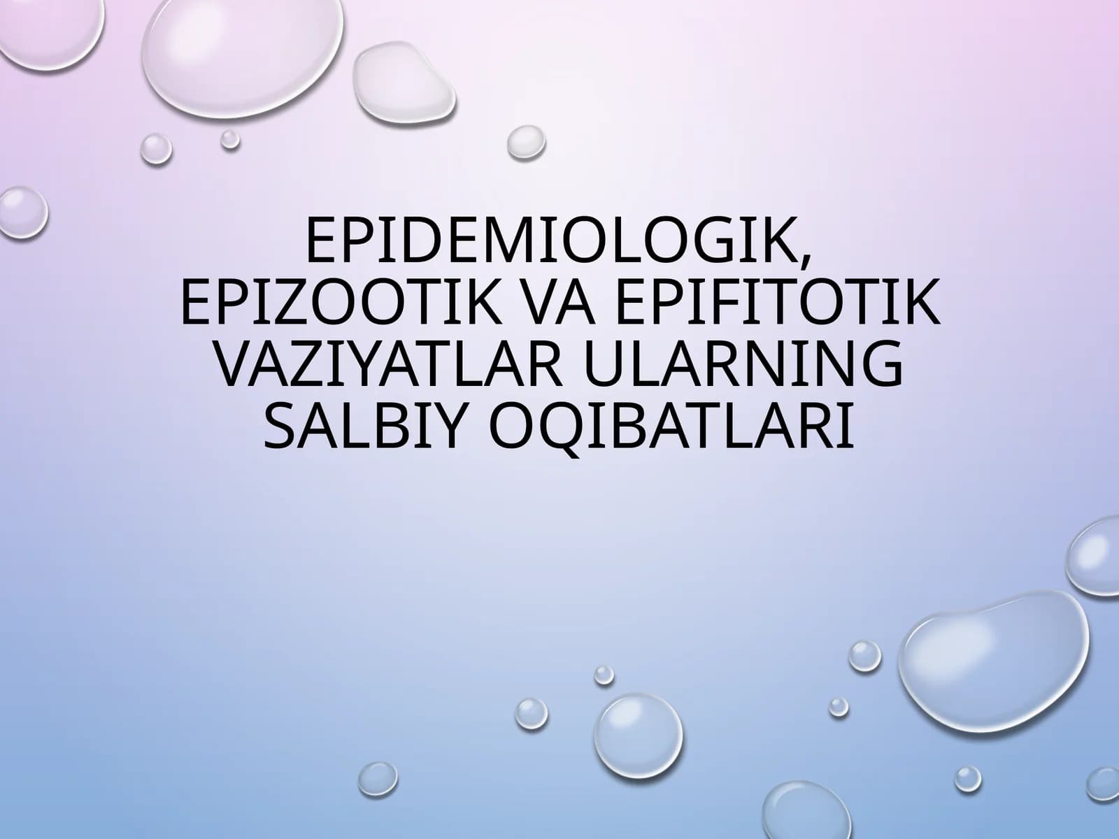 Epidemiologik, epizootik va epifitotik vaziyatlar ularning salbiyo qibatlari