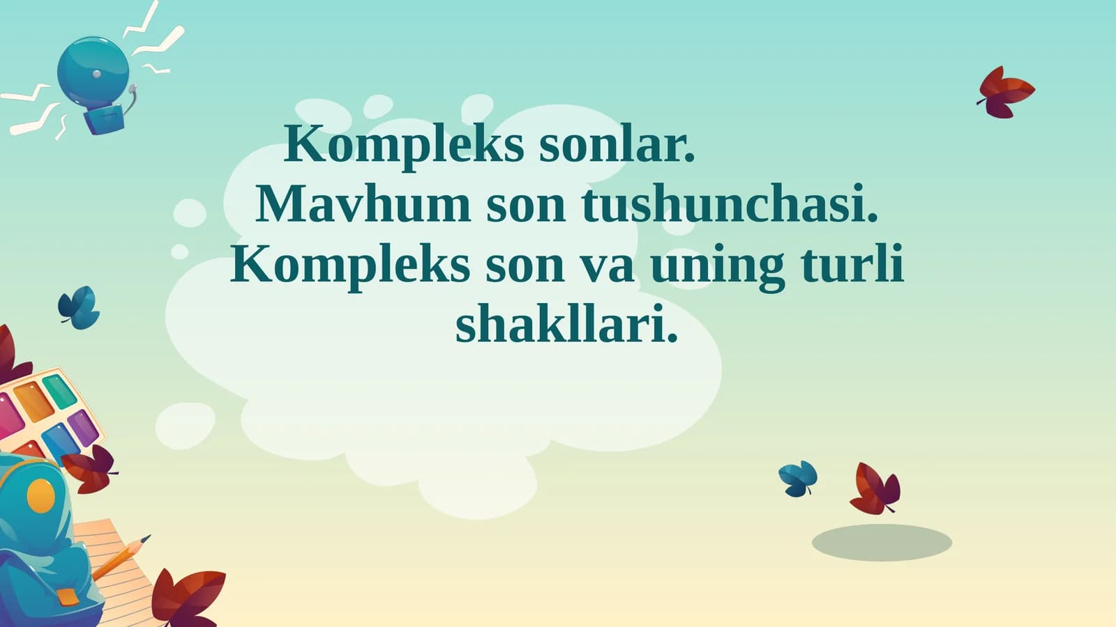 Kompleks sonlar. Mavhum son tushunchasi.Kompleks son va uning turli shakllari