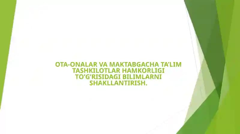 Maktabgacha ta’lim tashkilotlarini ota-onalar bilan jamoatga qaratish