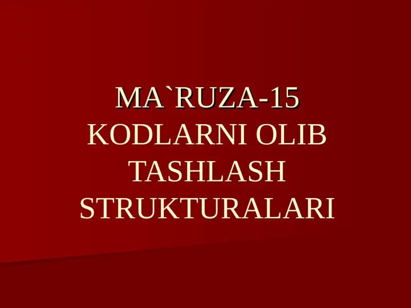 MA`RUZA-15KODLARNI OLIB TASHLASH STRUKTURALARI