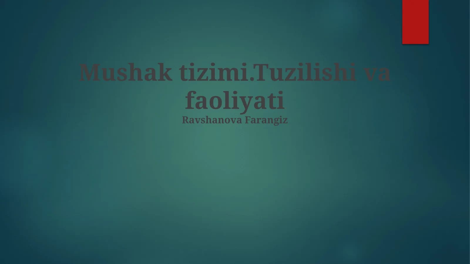 Mushak tizimi.Tuzilishi va faoliyati