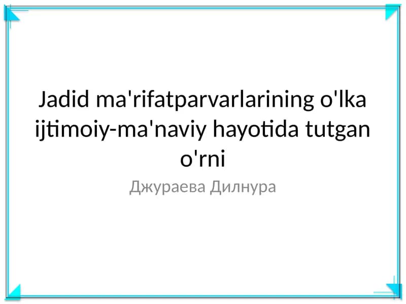 Jadid ma'rifatparvarlarining o'lka ijtimoiy-ma'naviy hayotida tutgan o'rni