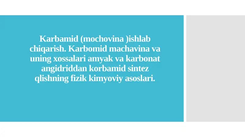Karbamid (mochovina )ishlab chiqarish. Karbomid machavina va uning xossalari amyak va karbonat angidriddan korbamid sintez qlishning fizik kimyoviy asoslari.
