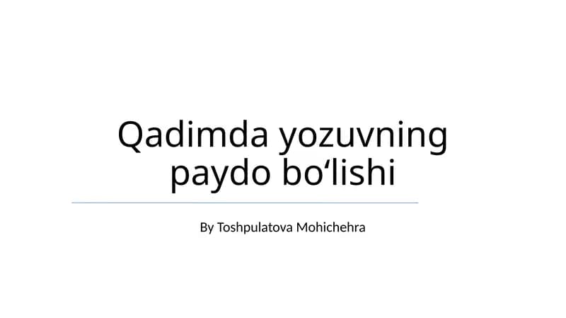 Qadimda yozuvning paydo boʻlishi