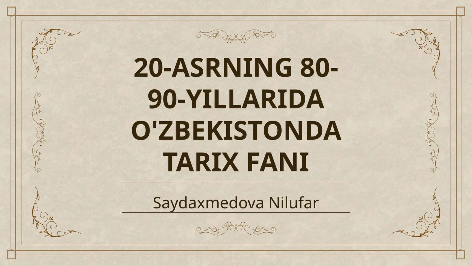 20-ASRNING 80-90-YILLARIDA O'ZBEKISTONDA TARIX FANI