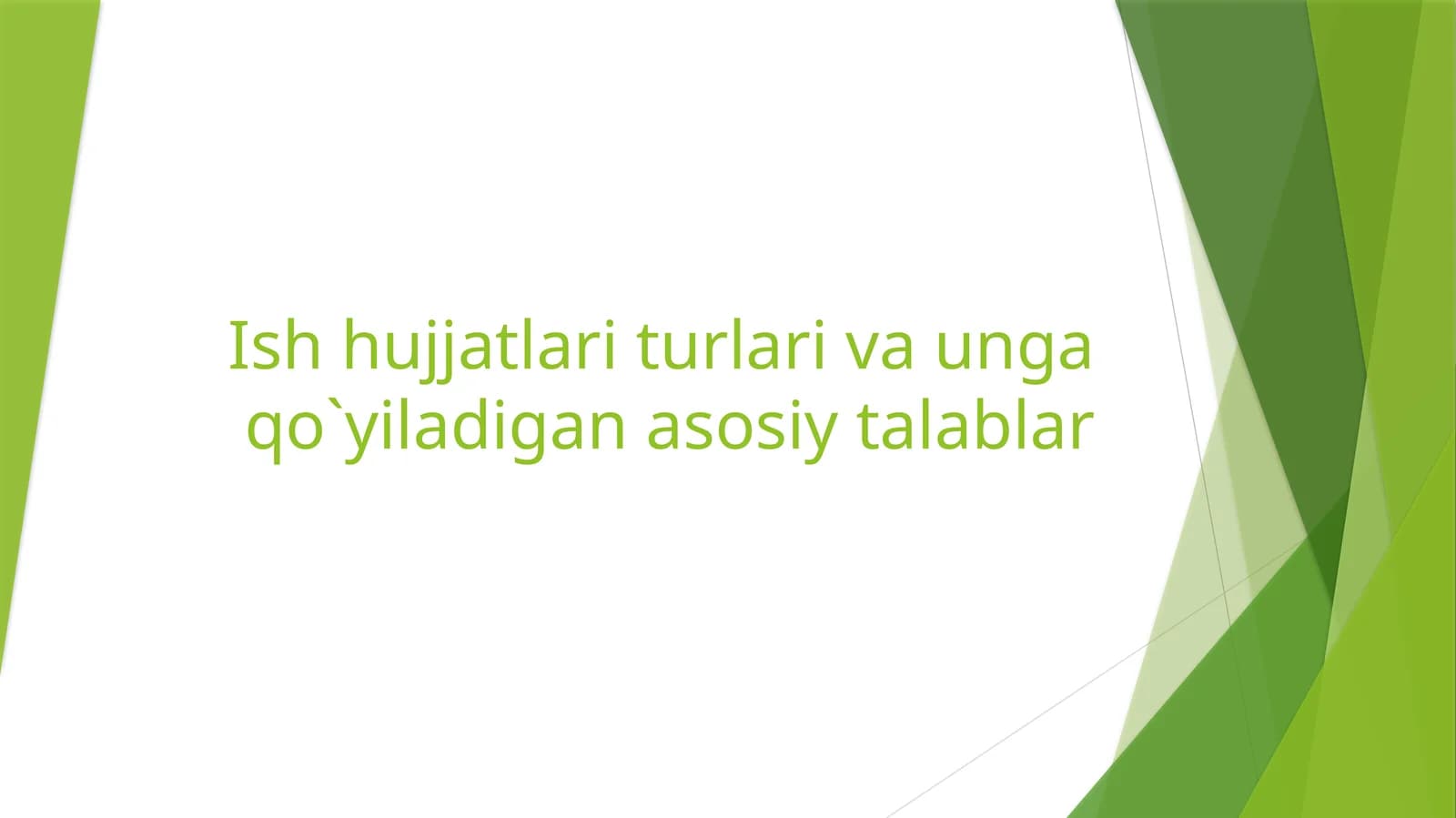 Ish hujjatlar turlari va unga qo'yiladigan asosiy talablar