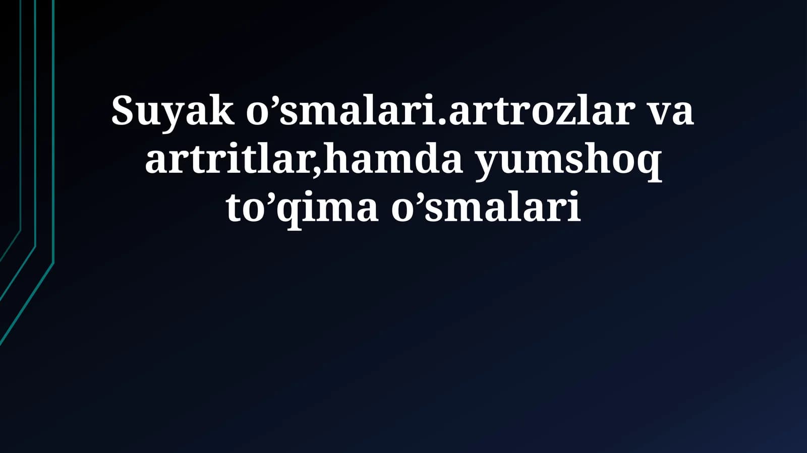 Suyak o’smalari.artrozlar va artritlar,hamda yumshoq to’qima o’smalari