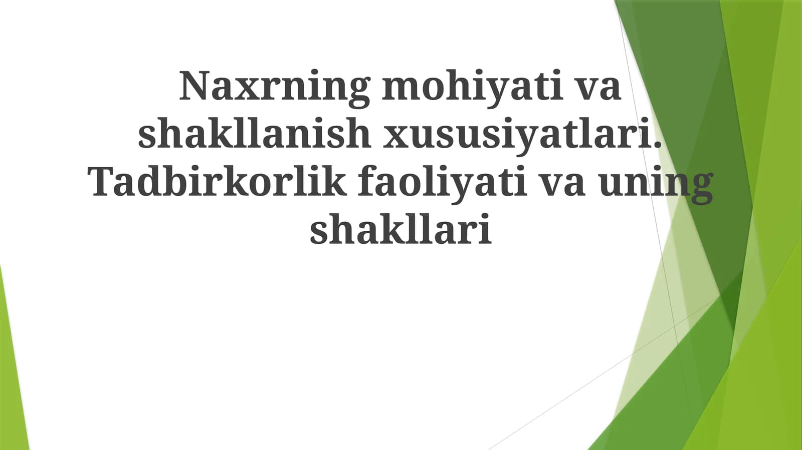Naxrning mohiyativashakllanish xususiyatlari. Tadbirkorlik faoliyati va uningshakllari