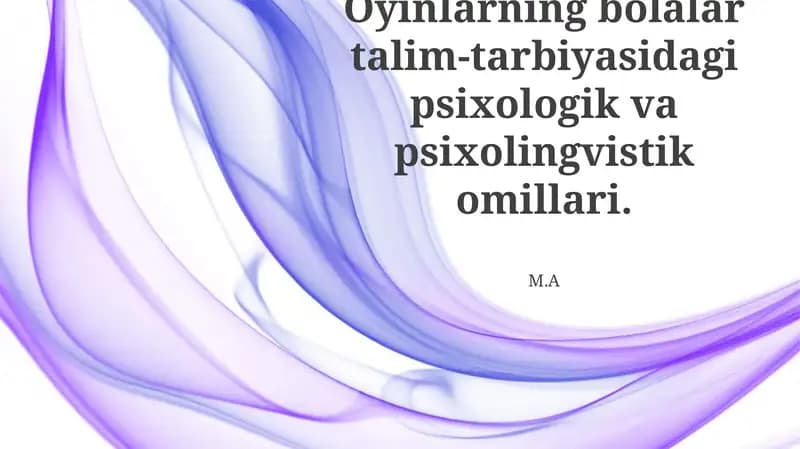 O'yinlarning bolalar talim-tarbiyasidagi psixologik va psixolingvistik omillari