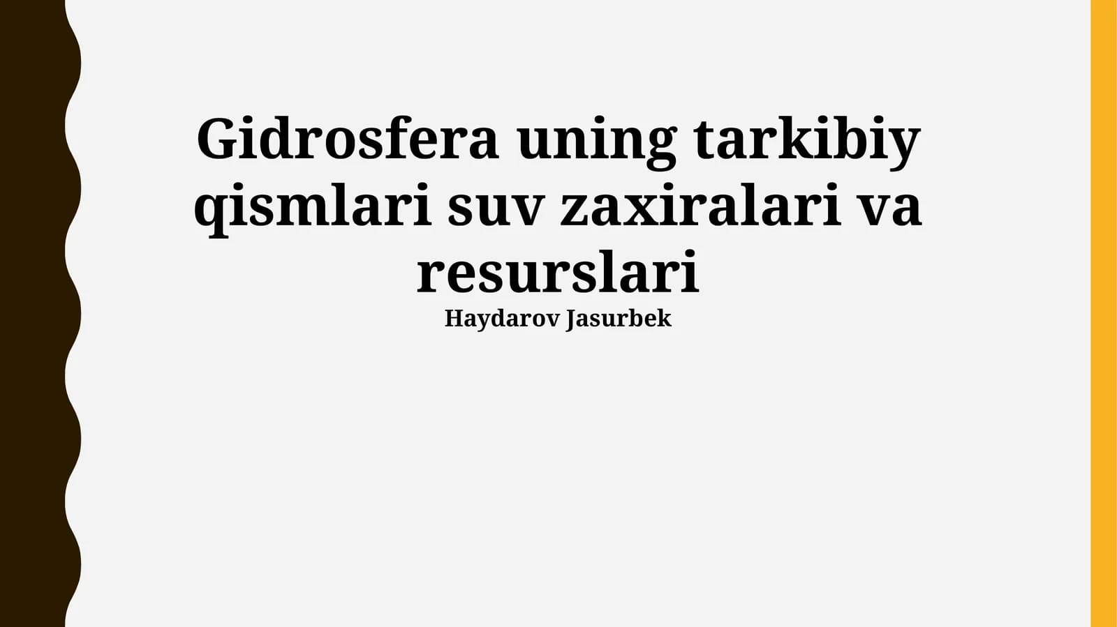 Gidrosfera uning tarkibiy qismlari suv zaxiralari va resurslari