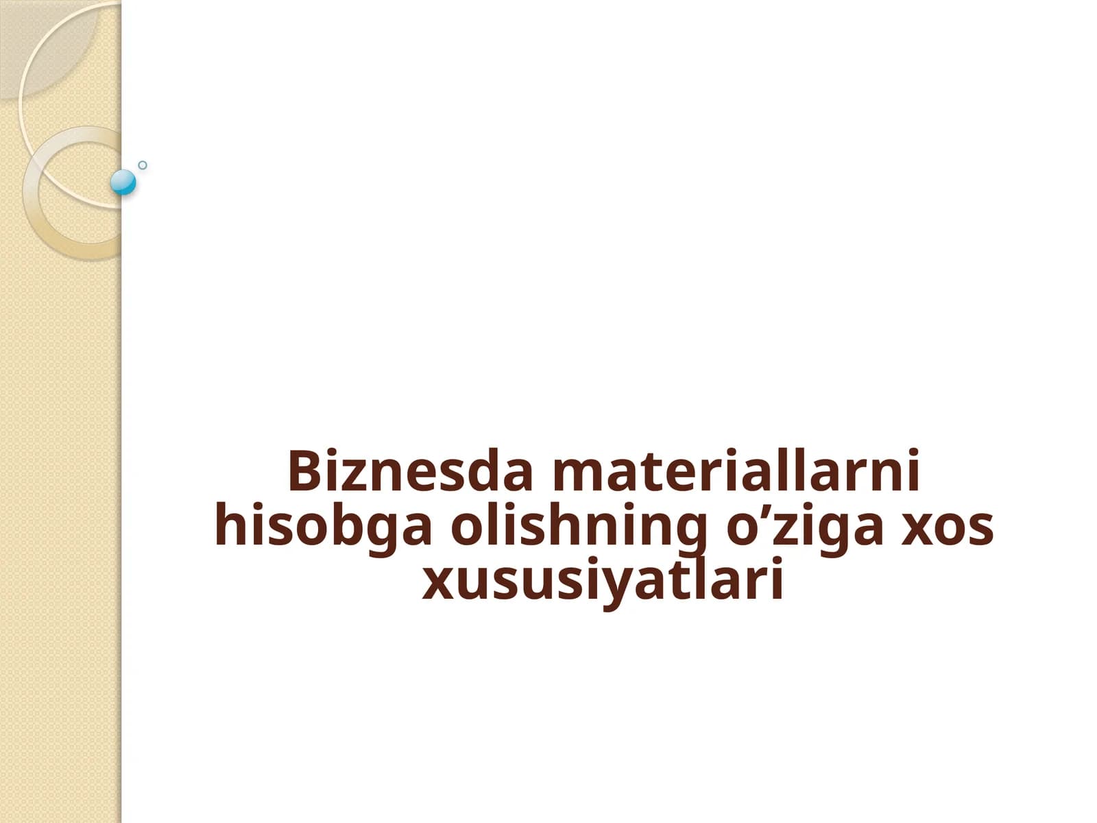Materiallarni hisobga olishning o’ziga xos xususiyatlari