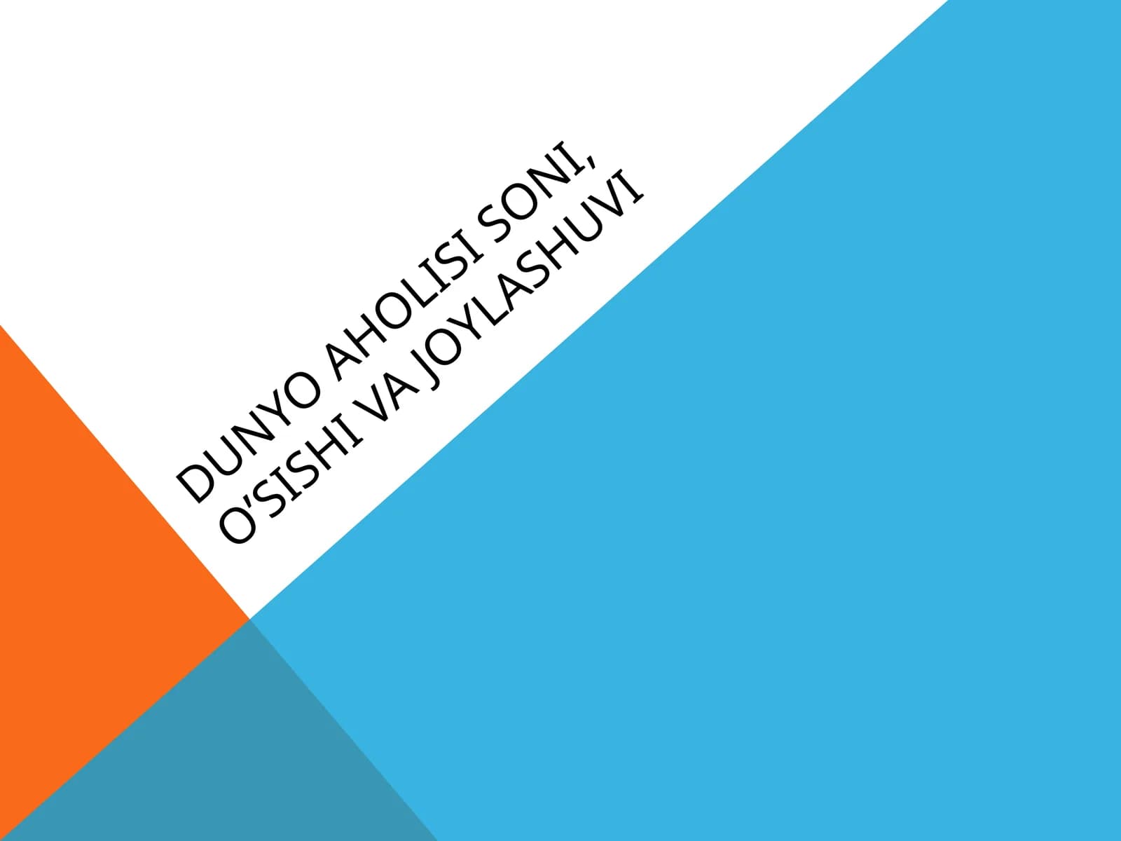 9-sinf Geografiya dars ishlanma. Dunyo aholisi soni, o'sishi va joylashuvi