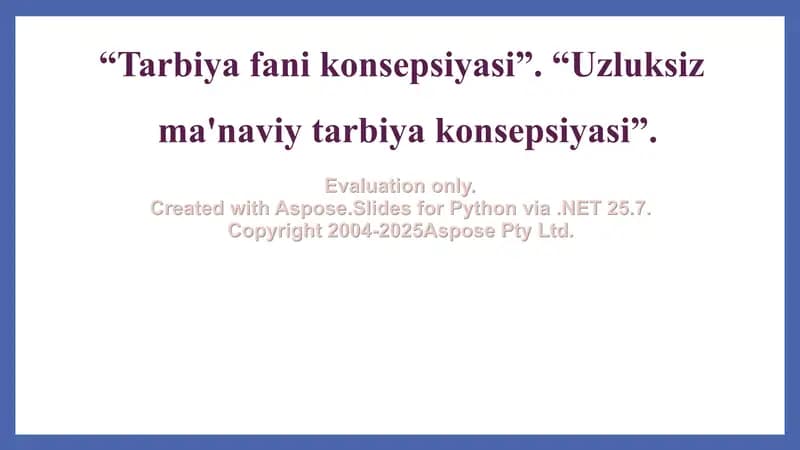 Tarbiya fani konsepsiyasi Uzluksiz ma'naviy tarbiya konsepsiyasi