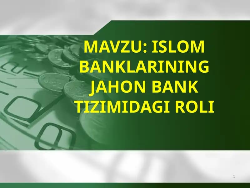 Islom banklarining jahon bank tizimidagi roli mavzusida mustaqil ish taqdimoti
