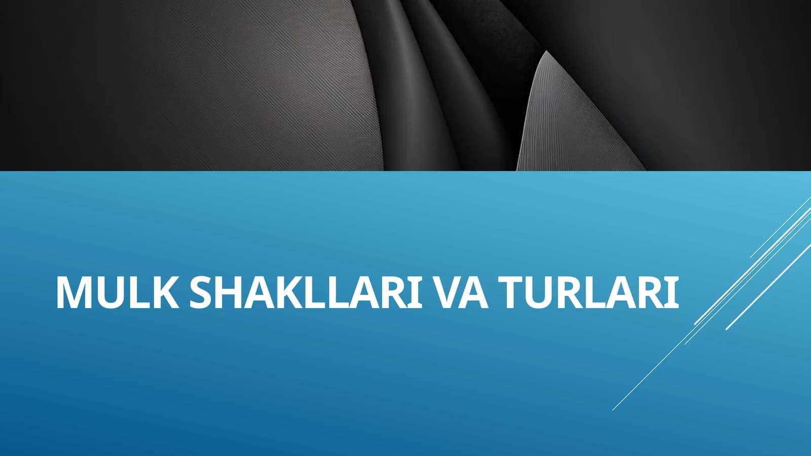 MULK SHAKLLARI VA TURLARI
