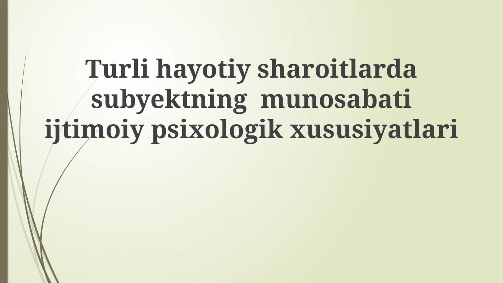 Turli hayotiy sharoitlarda subjektning munosabati ijtimoiy-psixologik xususiyatlari
