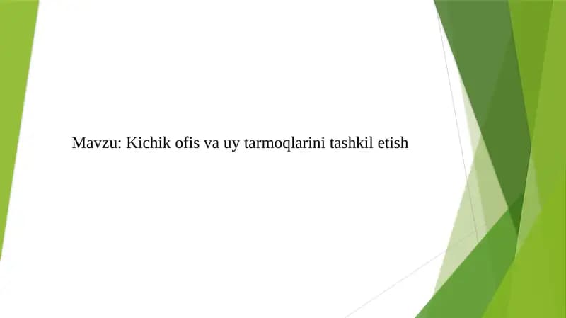 Kichik ofis va uy tarmoqlarini tashkil etish