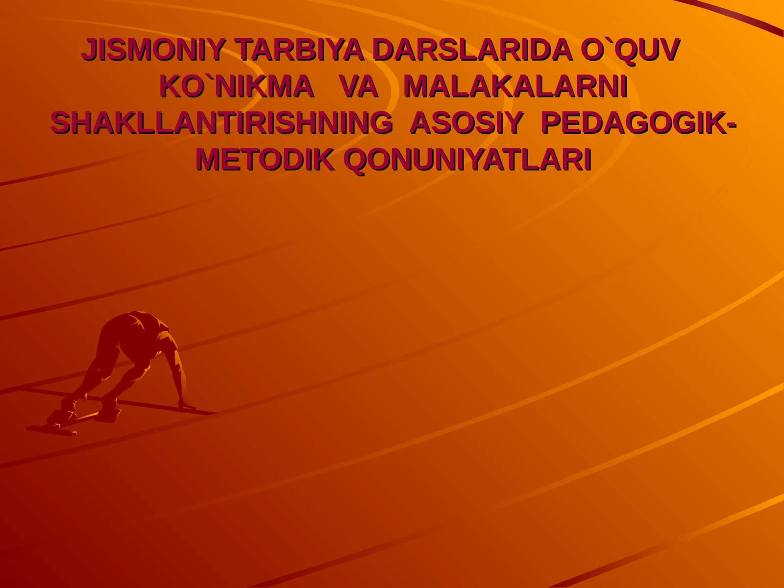 JISMONIY TARBIYA DARSLARIDAO`QUV KO`NIKMA VA MALAKALARNI SHAKLLANTIRISHNING ASOSIY PEDAGOGIK-METODIK QONUNIYATLARI