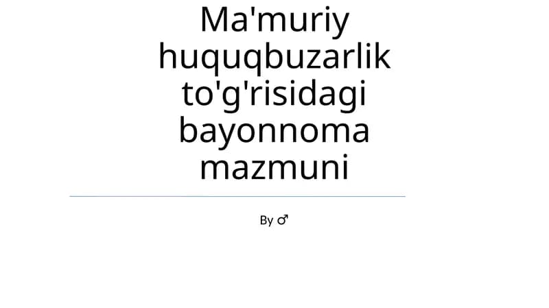 Ma'muriy huquqbuzarlik to'g'risidagi bayonnoma mazmuni