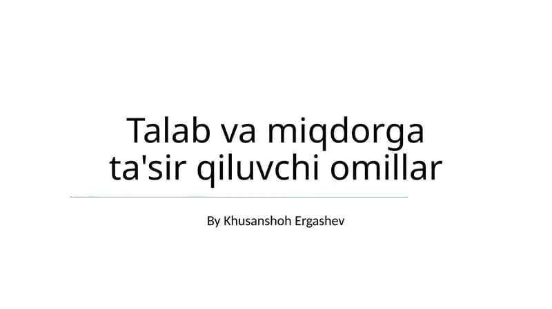 Talab va miqdorga ta'sir qiluvchi omillar