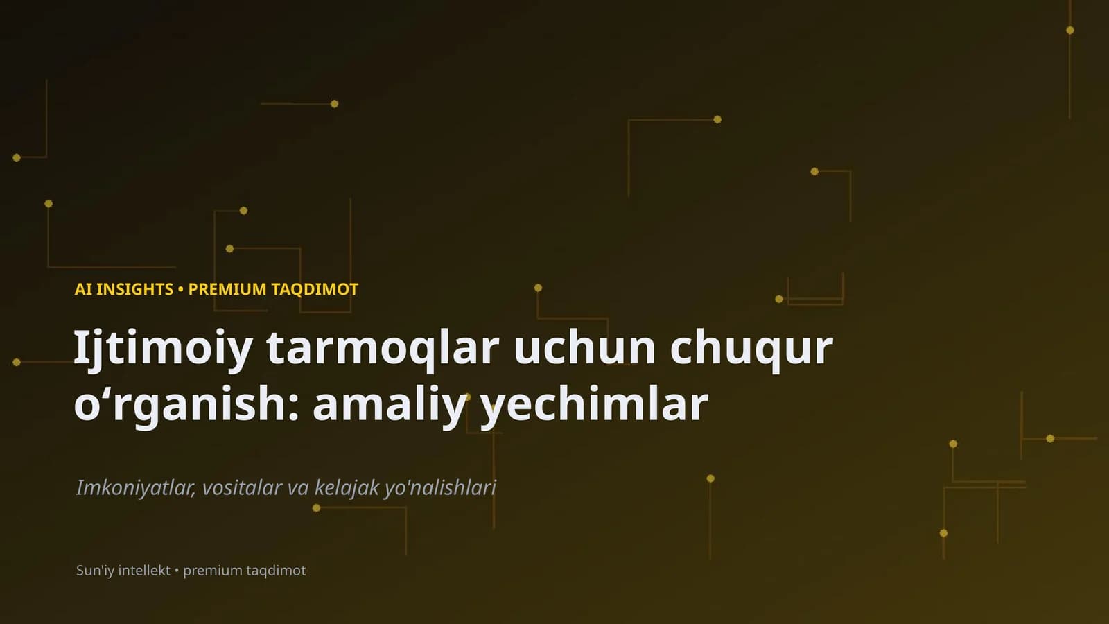 AI INSIGHTS • PREMIUM TAQDIMOT