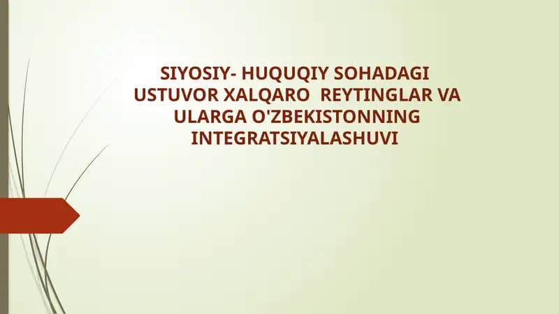 SİYOSIY- HUQUQIY SOHADAGI USTUVOR XALQARO REYTINGLAR VA ULARGA O'ZBEKISTONNING INTEGRATSIYALASHUVI
